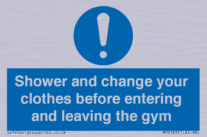 Shower and change your clothes before entering and leaving the gym